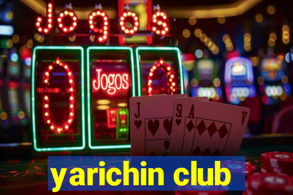 yarichin club